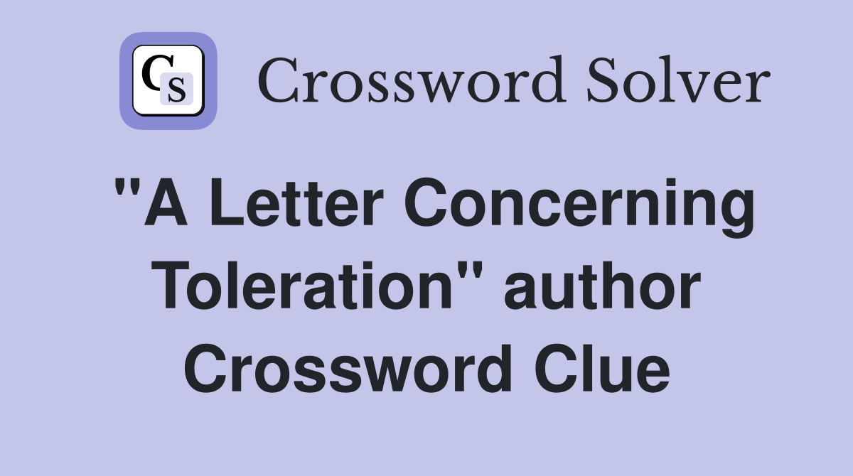 "A Letter Concerning Toleration" author Crossword Clue
