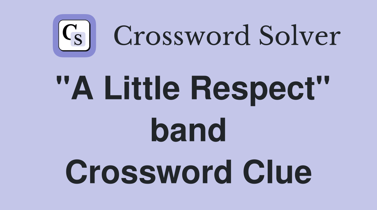 "A Little Respect" band Crossword Clue