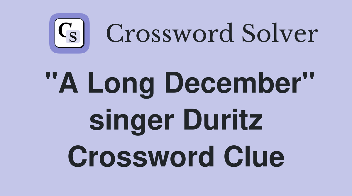 "A Long December" singer Duritz Crossword Clue