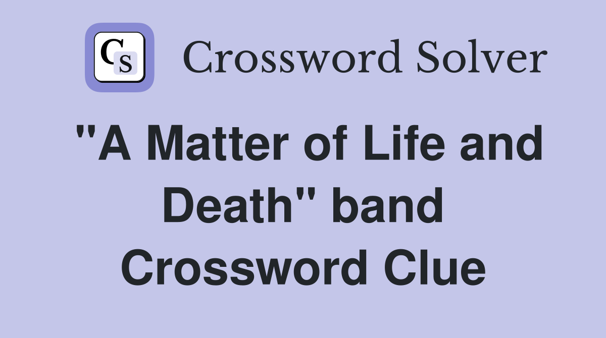 "A Matter of Life and Death" band Crossword Clue