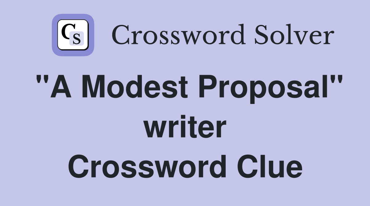 "A Modest Proposal" writer Crossword Clue