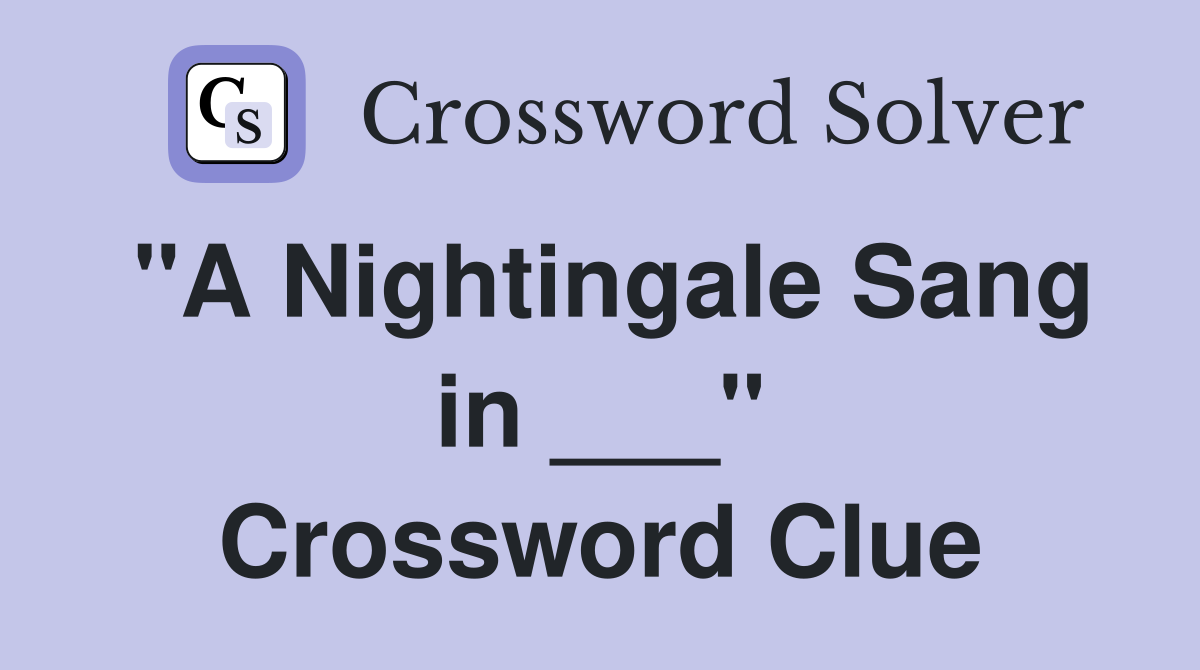 "A Nightingale Sang in ___" Crossword Clue