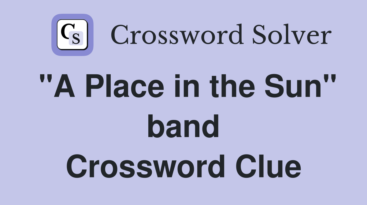 "A Place in the Sun" band Crossword Clue