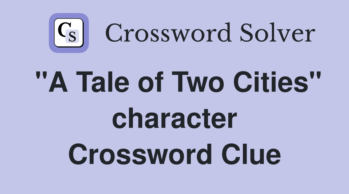"A Tale of Two Cities" character Crossword Clue