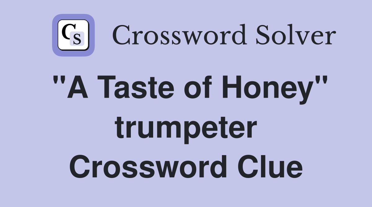 "A Taste of Honey" trumpeter Crossword Clue