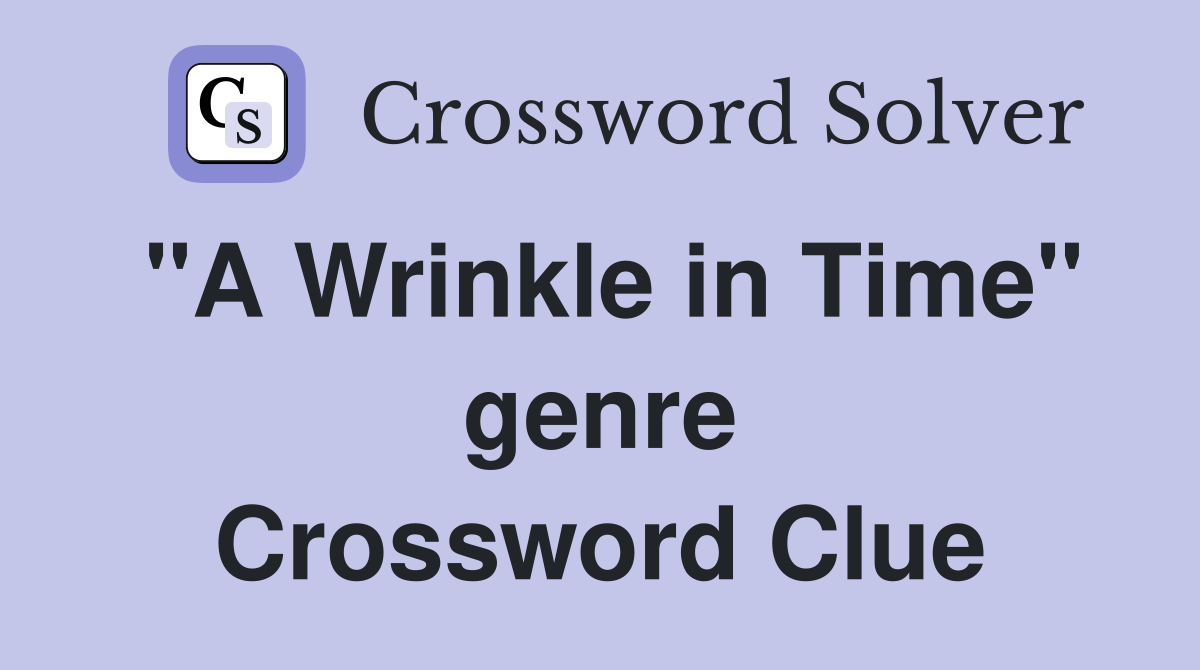 "A Wrinkle in Time" genre Crossword Clue