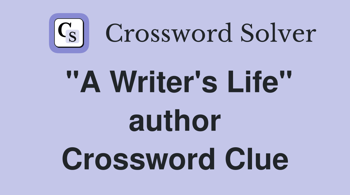 "A Writer's Life" author Crossword Clue
