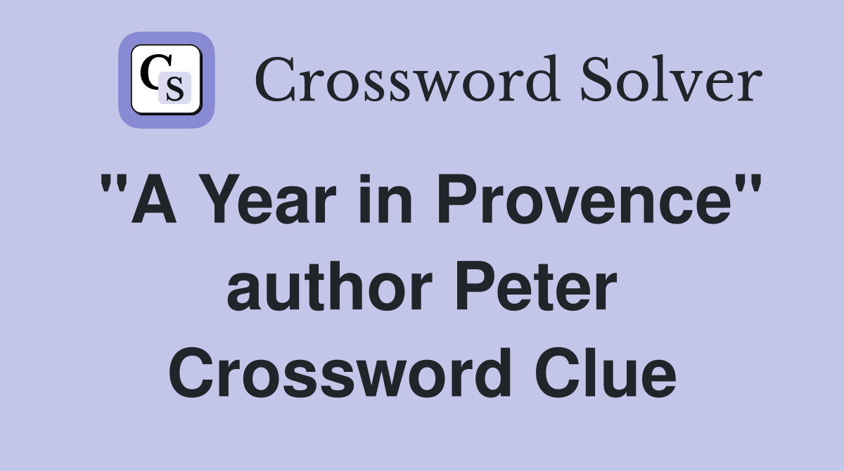 "A Year in Provence" author Peter Crossword Clue