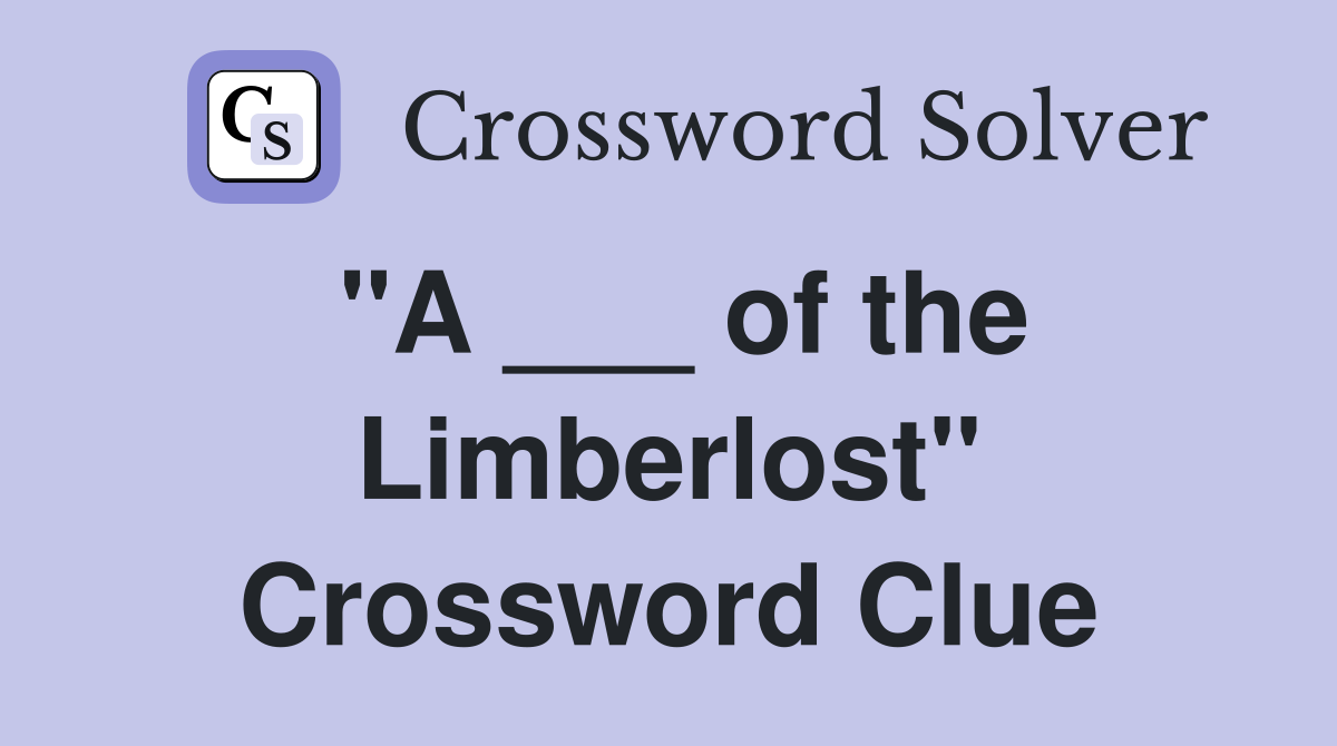 "A ___ of the Limberlost" Crossword Clue