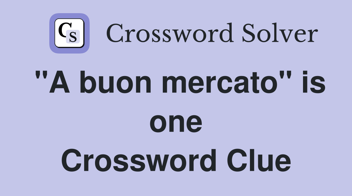 "A buon mercato" is one Crossword Clue
