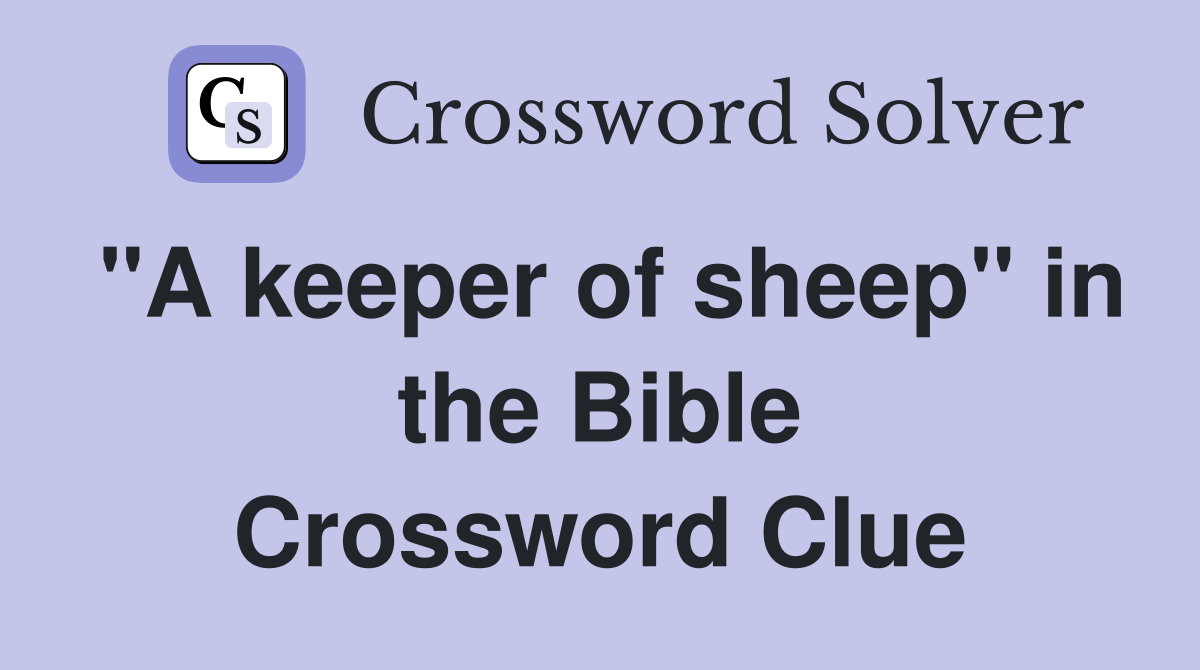 "A keeper of sheep" in the Bible Crossword Clue