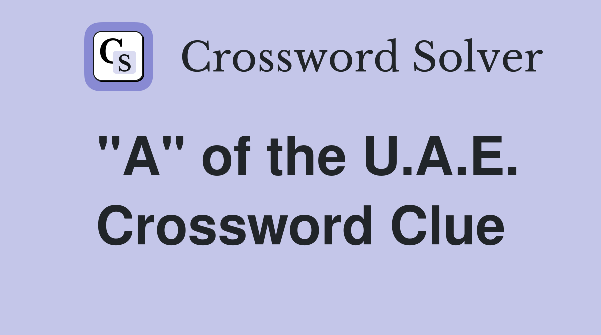 "A" of the U.A.E. Crossword Clue