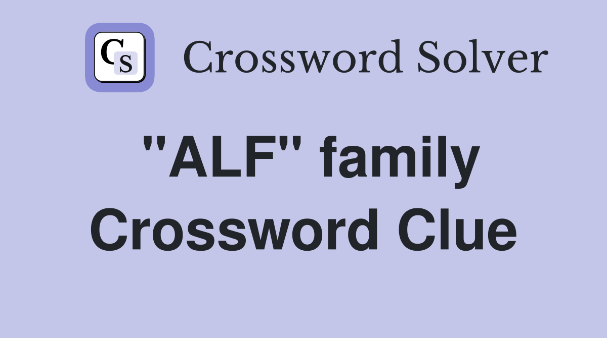 "ALF" family Crossword Clue