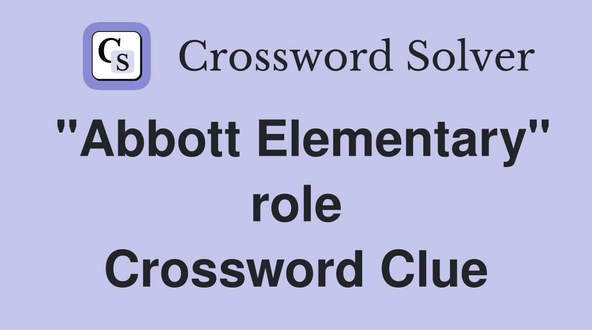 "Abbott Elementary" role Crossword Clue