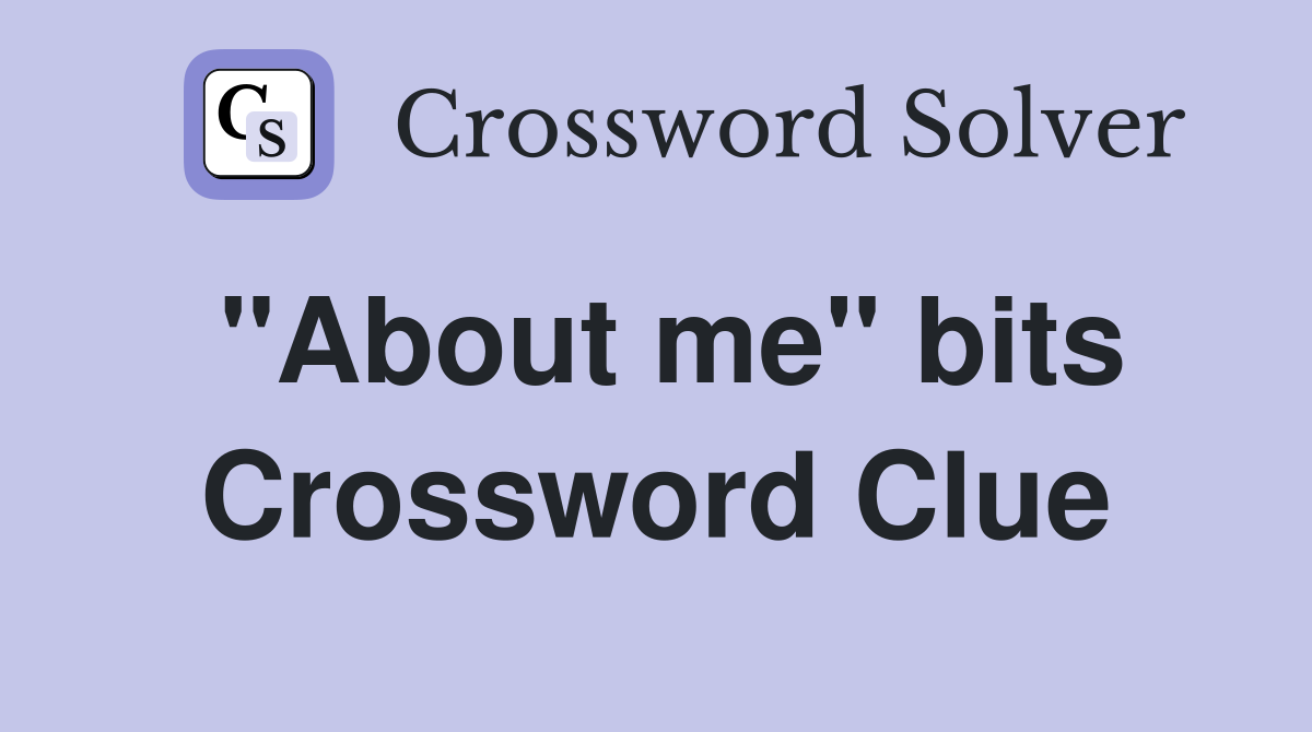 "About me" bits Crossword Clue