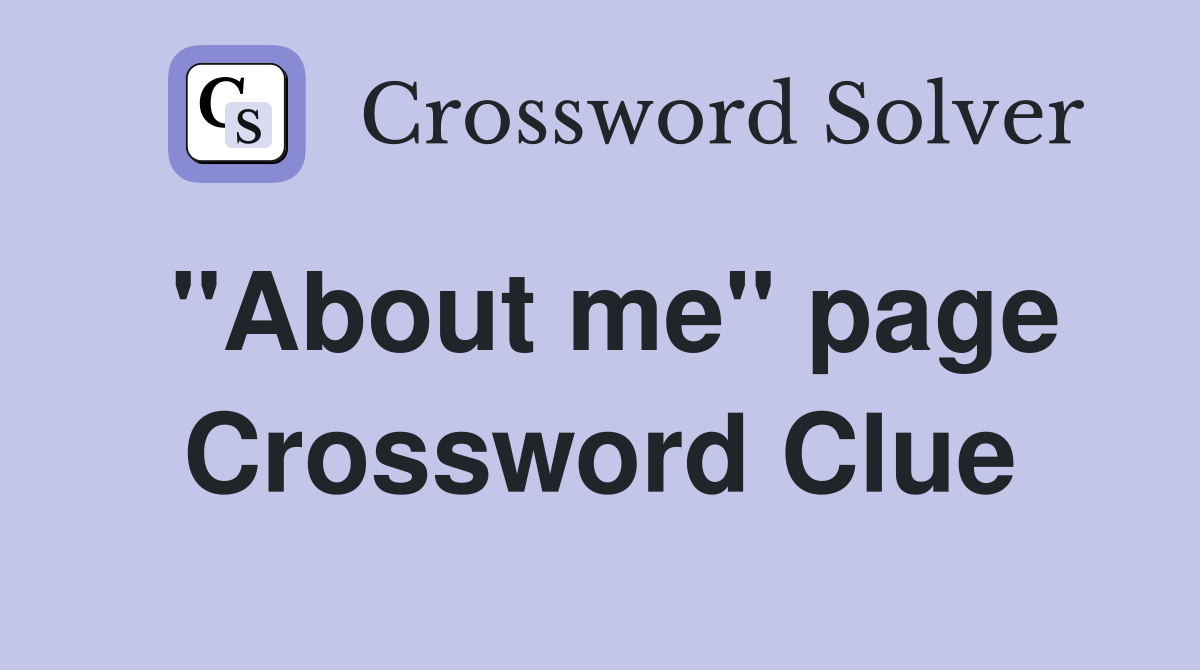 "About me" page Crossword Clue