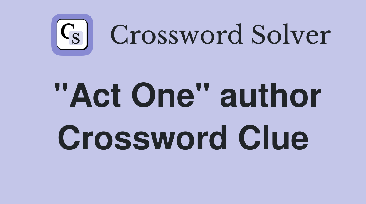 "Act One" author Crossword Clue