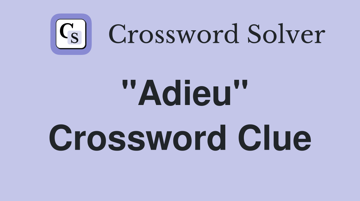 "Adieu" Crossword Clue