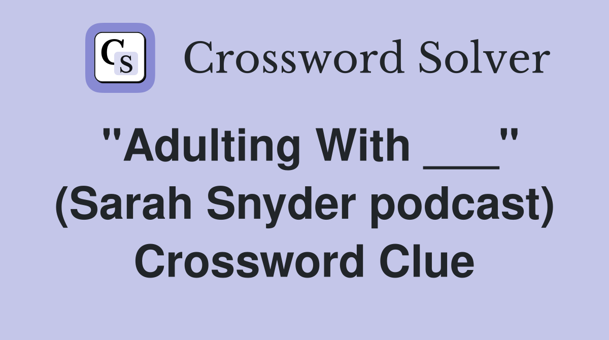 Podcast Crossword Clue