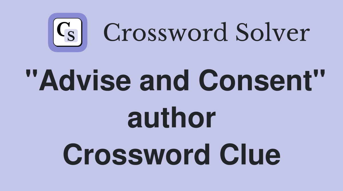 "Advise and Consent" author Crossword Clue