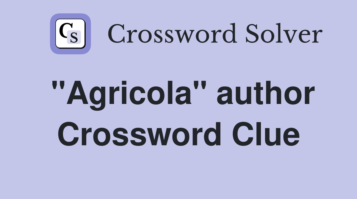 "Agricola" author Crossword Clue
