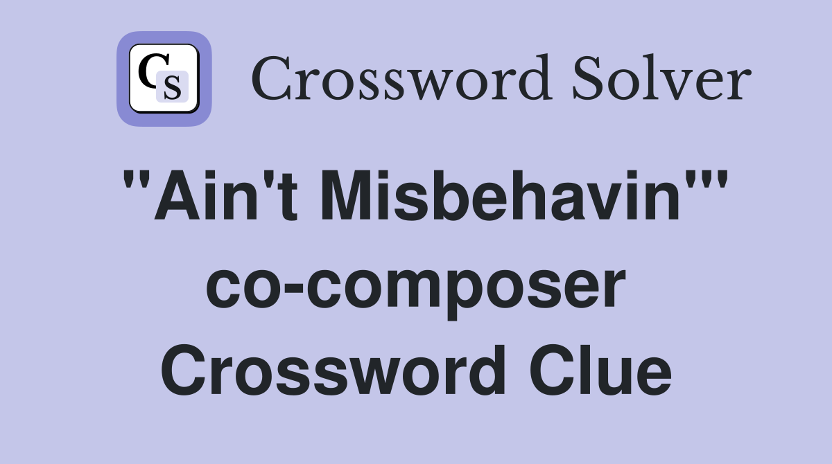"Ain't Misbehavin'" co-composer Crossword Clue