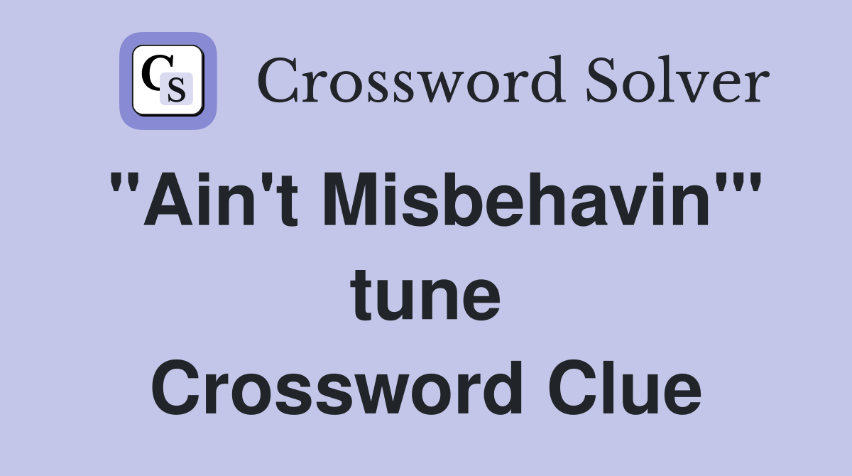 "Ain't Misbehavin'" tune Crossword Clue