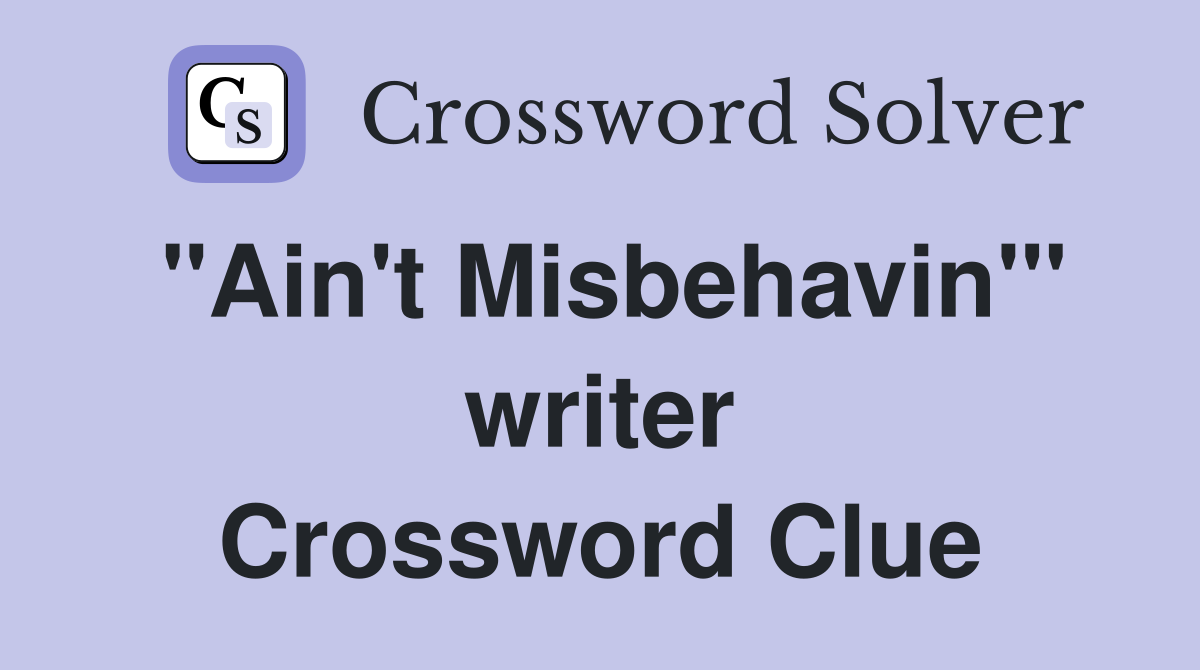 "Ain't Misbehavin'" writer Crossword Clue