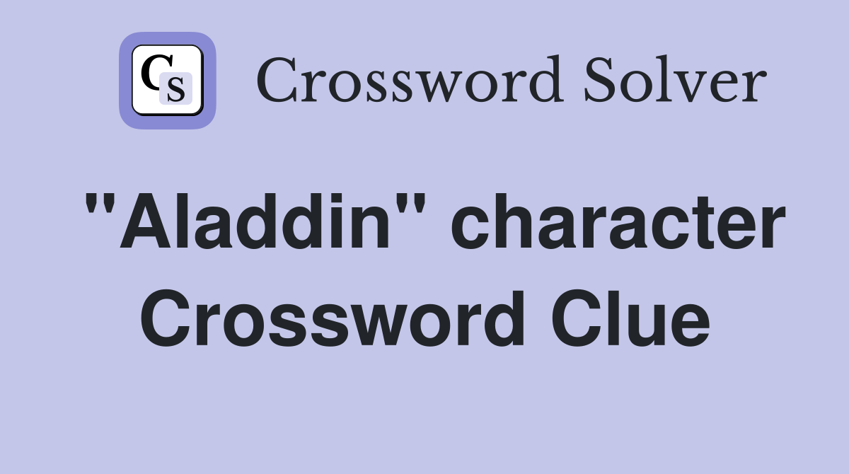 "Aladdin" character Crossword Clue