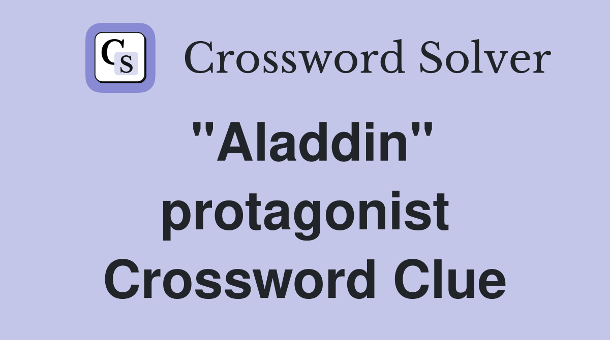 "Aladdin" protagonist Crossword Clue