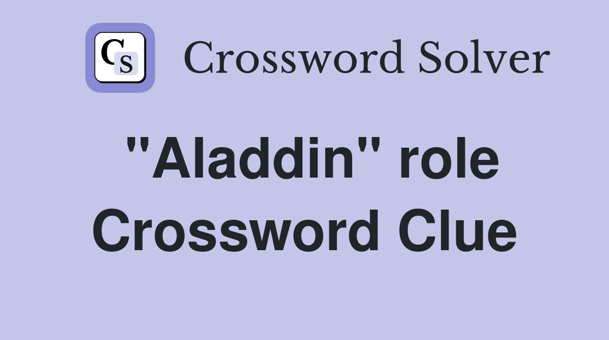 "Aladdin" role Crossword Clue