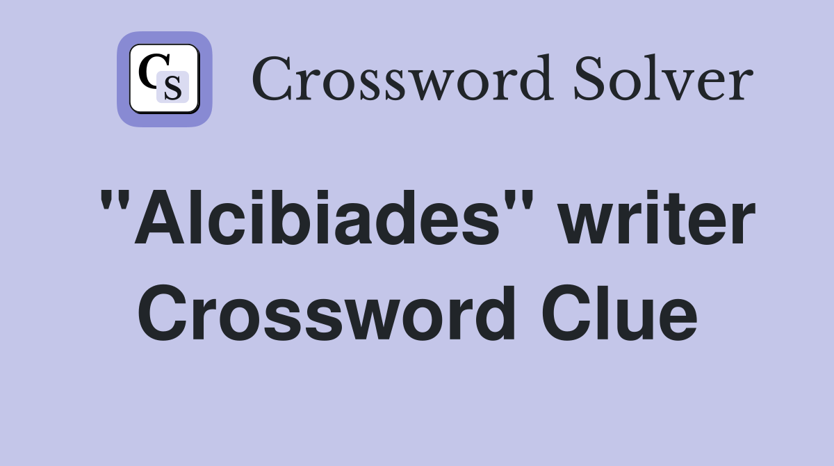 "Alcibiades" writer Crossword Clue