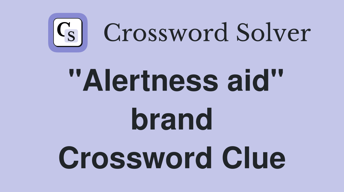 "Alertness aid" brand Crossword Clue
