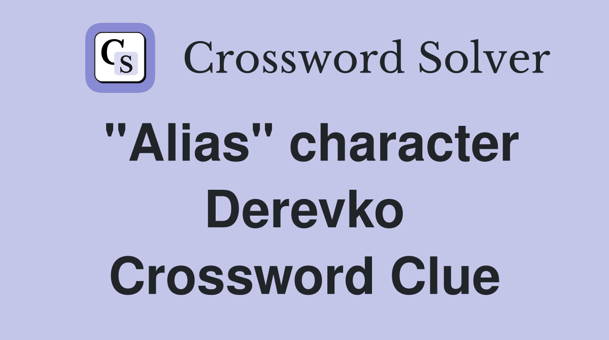 "Alias" character Derevko Crossword Clue