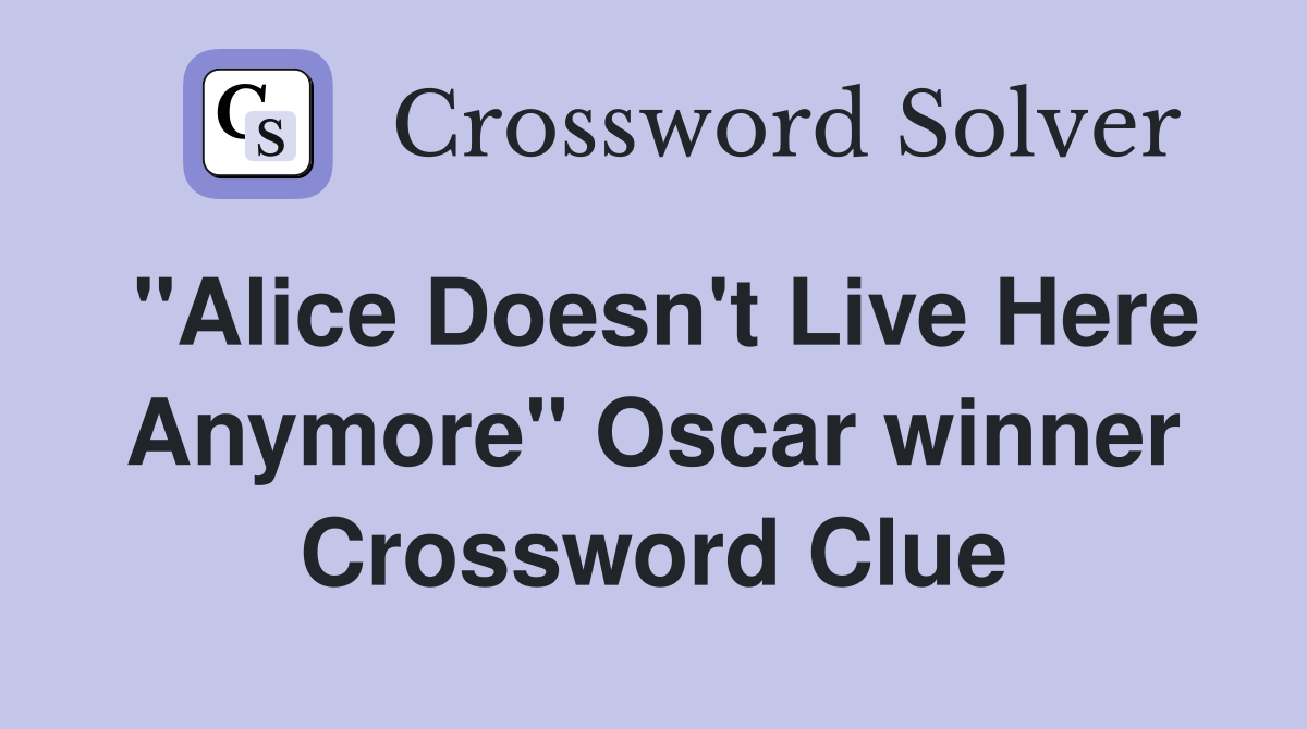 "Alice Doesn't Live Here Anymore" Oscar winner Crossword Clue