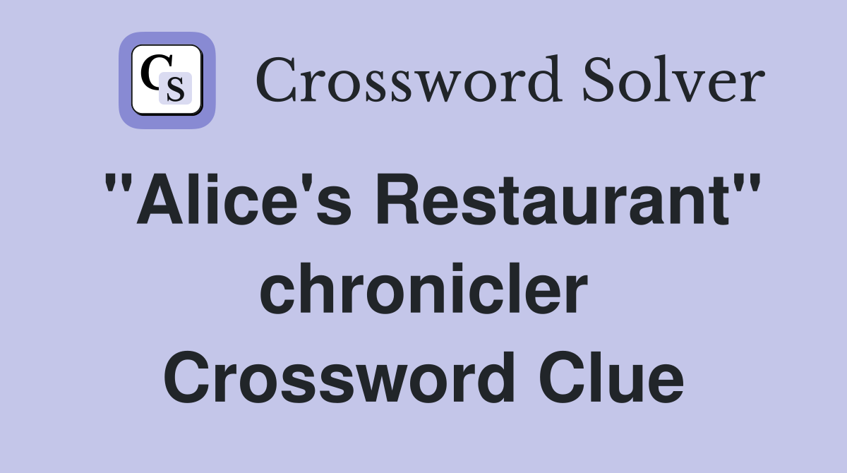 "Alice's Restaurant" chronicler Crossword Clue
