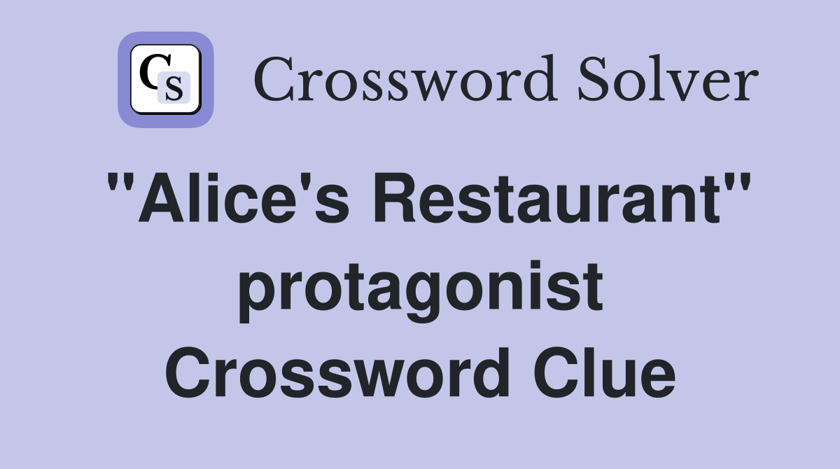 "Alice's Restaurant" protagonist Crossword Clue