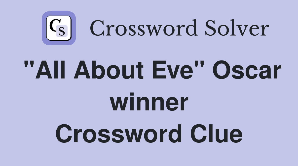 "All About Eve" Oscar winner Crossword Clue