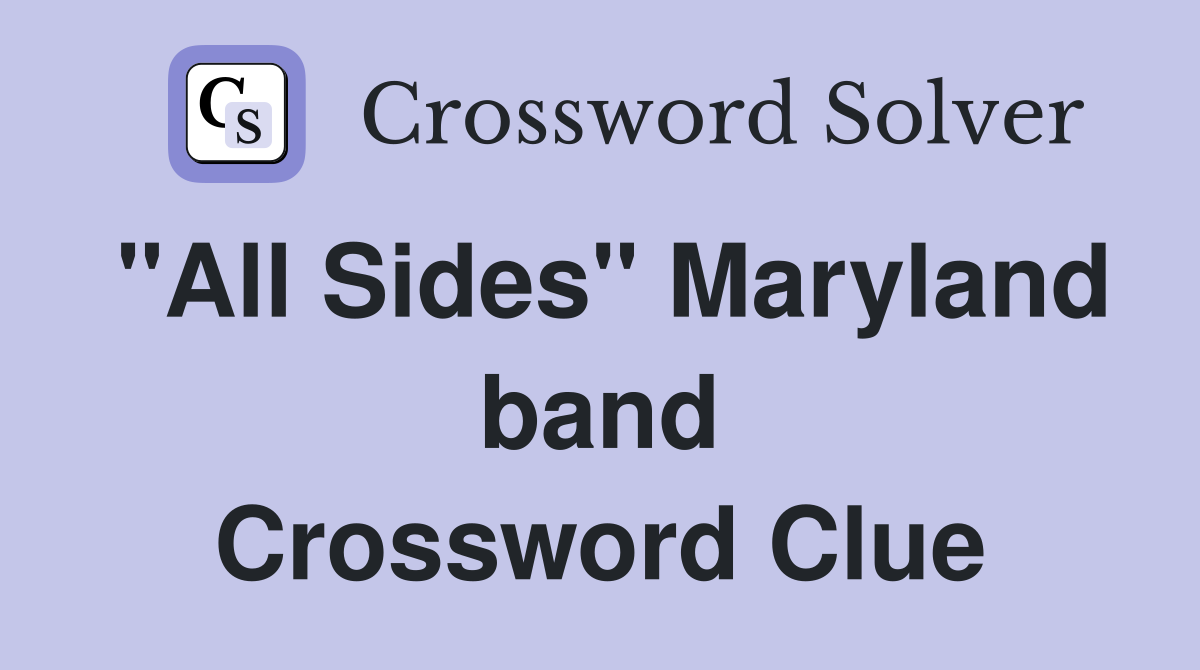 "All Sides" Maryland band Crossword Clue