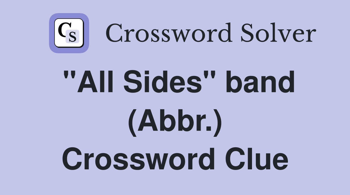 "All Sides" band (Abbr.) Crossword Clue