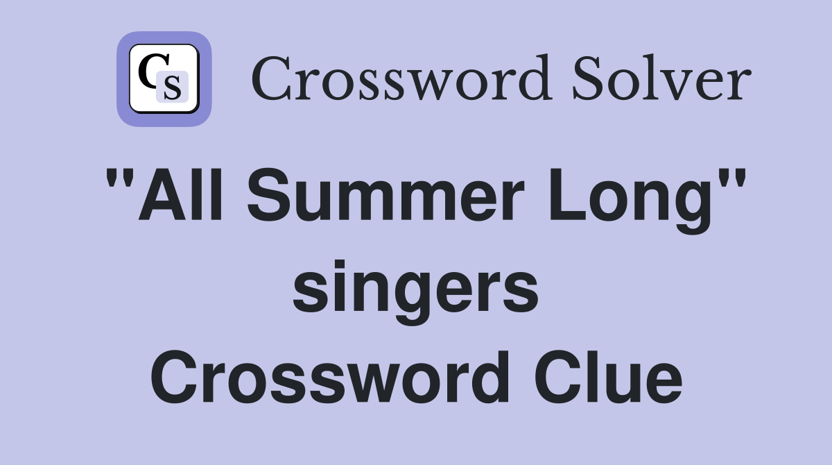"All Summer Long" singers Crossword Clue