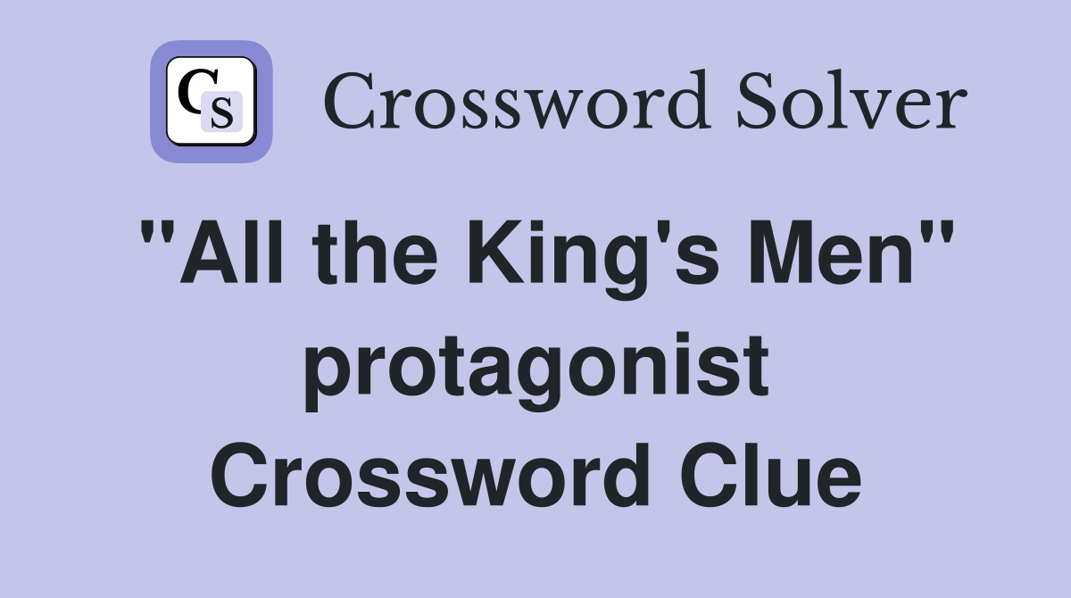 "All the King's Men" protagonist Crossword Clue