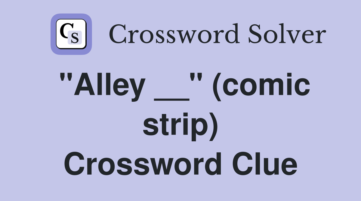 "Alley __" (comic strip) Crossword Clue