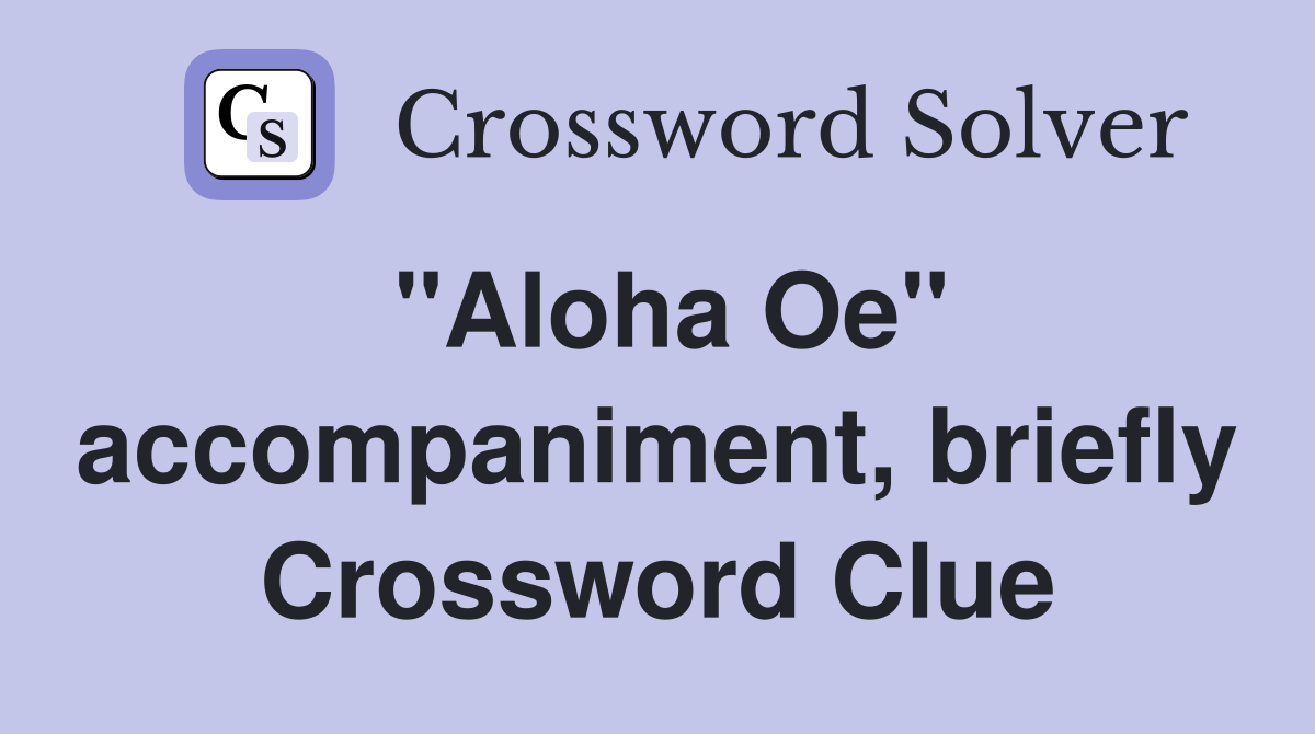 "Aloha Oe" accompaniment, briefly Crossword Clue