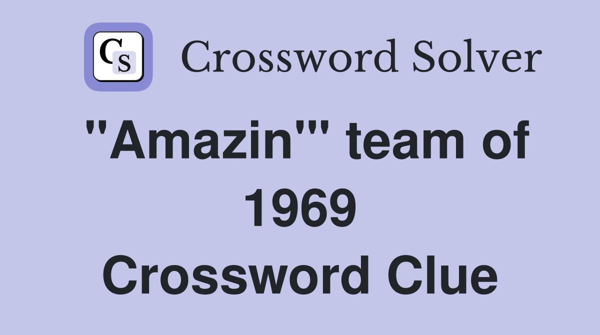 "Amazin'" team of 1969 Crossword Clue