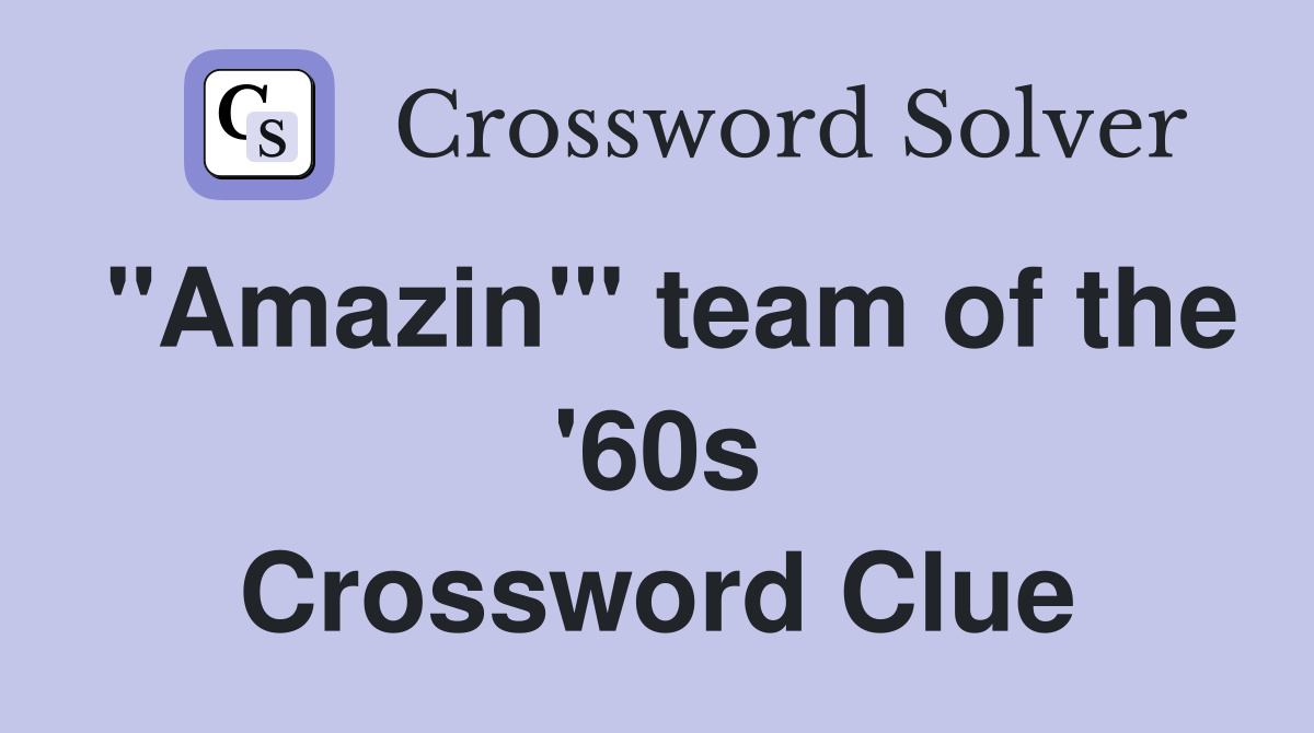 "Amazin'" team of the '60s Crossword Clue