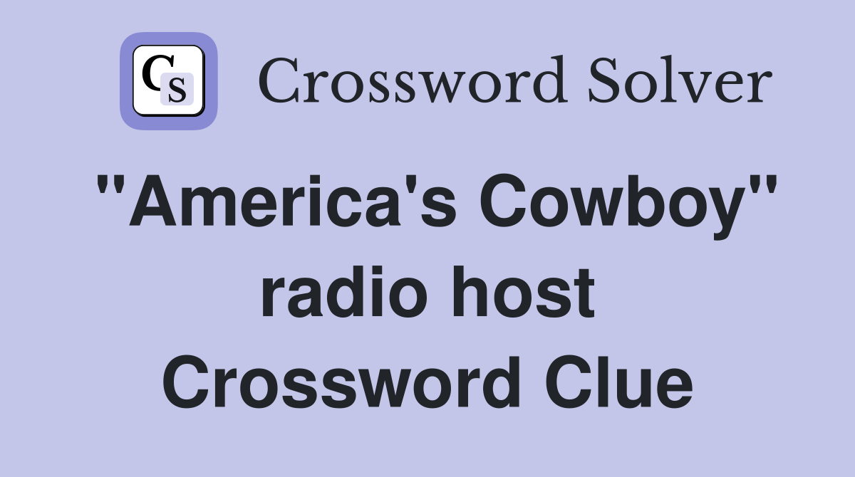 "America's Cowboy" radio host Crossword Clue