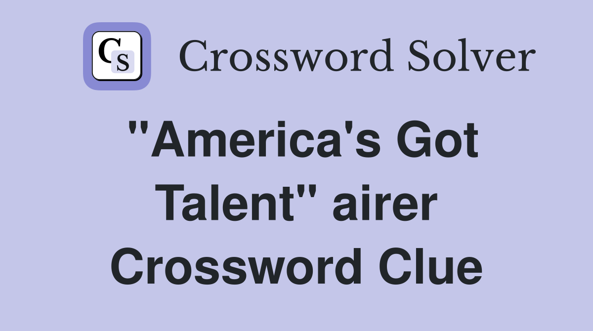 "America's Got Talent" airer Crossword Clue