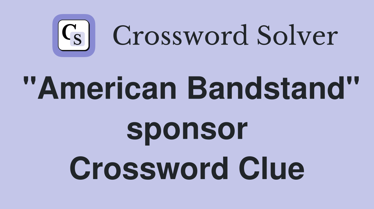 "American Bandstand" sponsor Crossword Clue