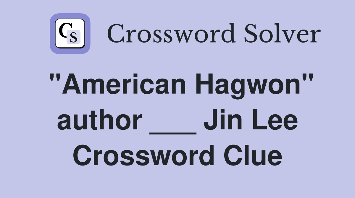 "American Hagwon" author ___ Jin Lee Crossword Clue